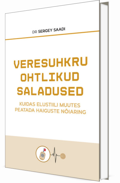 Veresuhkru ohtlikud saladused – Dr Sergey Saadi (eesti keeles)